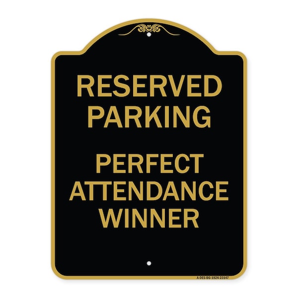 Reserved Parking-Perfect Attendance Winner, Black & Gold Aluminum Sign, 18" x 24", BG-1824-23147
